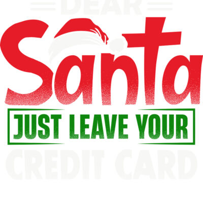 dear santa just leave your credit card under the tree Thumbnail