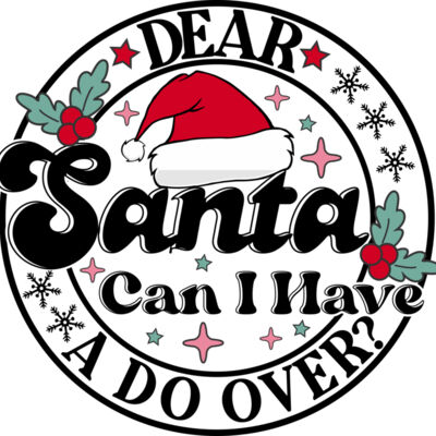 Dear Santa Can I Have A Do Over Funny Christmas T Shirt Design Thumbnail