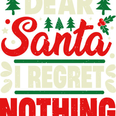 Dear Santa I Regret Nothing Thumbnail